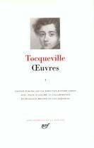 Couverture du livre « Oeuvres Tome 1 » de Alexis De Tocqueville aux éditions Gallimard