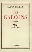 Couverture du livre « Les garcons » de Gaston Bonheur aux éditions Gallimard