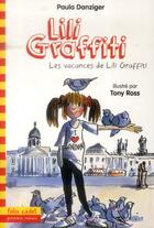 Couverture du livre « Les aventures de Lili Graffiti Tome 2 : les vacances de Lili Graffiti » de Tony Ross et Paula Danziger aux éditions Gallimard-jeunesse