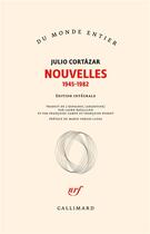 Couverture du livre « Nouvelles (1945-1982) » de Julio Cortazar aux éditions Gallimard