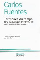 Couverture du livre « Territoires du temps : une anthologie d'entretiens » de Carlos Fuentes aux éditions Gallimard