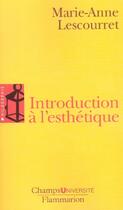 Couverture du livre « Introduction a l'esthetique » de Lescourret M-A. aux éditions Flammarion