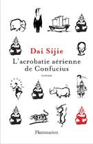 Couverture du livre « L'acrobatie aérienne de Confucius » de Sijie Dai aux éditions Flammarion