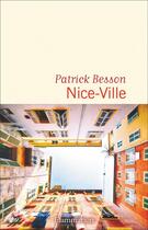 Couverture du livre « Nice-ville » de Patrick Besson aux éditions Flammarion