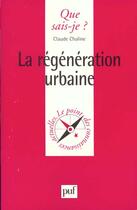 Couverture du livre « La regeneration urbaine qsj 3496 » de Claude Chaline aux éditions Que Sais-je ?