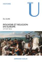 Couverture du livre « Pouvoir et religion en Europe ; XVIe-XVIIIe siècle » de Eric Suire aux éditions Armand Colin