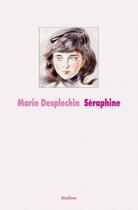 Couverture du livre « Seraphine nouvelle edition » de Marie Desplechin aux éditions Ecole Des Loisirs