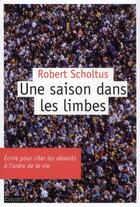 Couverture du livre « Une saison dans les limbes » de R Scholtus aux éditions Bayard