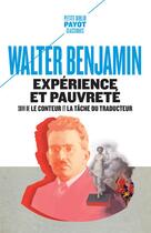 Couverture du livre « Expérience et pauvreté ; le conteur ; la tâche du traducteur » de Walter Benjamin aux éditions Payot