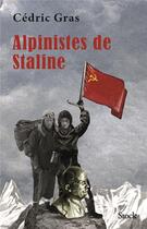 Couverture du livre « Alpinistes de Staline » de Cedric Gras aux éditions Stock