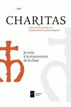 Couverture du livre « Charitas t.7 : je crois à la résurrection de la chair » de Charitas aux éditions Artege Presse