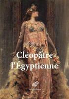Couverture du livre « Cléopatre, l'Egyptienne » de Bernard Legras aux éditions Belles Lettres