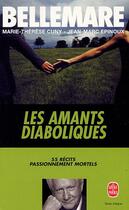 Couverture du livre « Les amants diaboliques - 55 recits passionnement mortels » de Pierre Bellemare aux éditions Le Livre De Poche