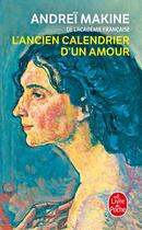 Couverture du livre « L'ancien calendrier d'un amour » de Andrei Makine aux éditions Le Livre De Poche