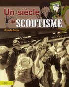 Couverture du livre « 100 Ans De Scoutisme » de Leroy Armelle aux éditions Hors Collection