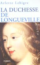 Couverture du livre « La duchesse de longueville » de Arlette Lebigre aux éditions Perrin