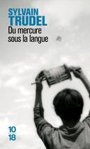 Couverture du livre « Du mercure sous la langue » de Sylvain Trudel aux éditions 10/18