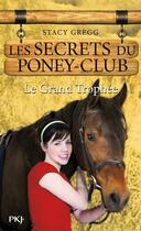 Couverture du livre « Les secrets du poney-club t.8 ; le grand trophée » de Stacy Gregg aux éditions 12-21