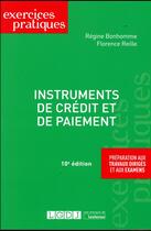 Couverture du livre « Instruments de crédit et de paiement ; introduction au droit bancaire (12e édition) » de Regine Bonhomme aux éditions Lgdj