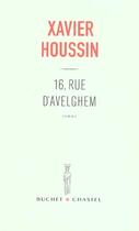 Couverture du livre « 16 rue d'avelghem » de Xavier Houssin aux éditions Buchet Chastel
