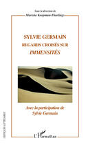 Couverture du livre « Sylvie Germain ; regards croisés sur immensités » de Koopman Thurlings Ma aux éditions L'harmattan