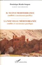 Couverture du livre « Il nuovo mediterraneo ; conflitti e coesistenza pacifica / la nouvelle Méditerranée ; conflits et coexistence pacifique » de Dominique Bendo-Soupou aux éditions L'harmattan