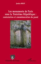 Couverture du livre « Les monuments de Paris sous la troisième République : contestation et commémoration du passé » de Best Janice aux éditions L'harmattan