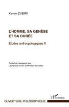 Couverture du livre « L'homme, sa genèse et sa durée ; études anthropologiques Tome 2 » de Xavier Zubiri aux éditions Editions L'harmattan