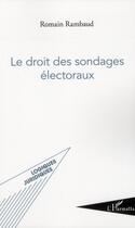 Couverture du livre « Le droit des sondages électoraux » de Romain Rambaud aux éditions L'harmattan