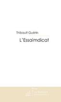 Couverture du livre « L'essaimdicat » de Guerin-T aux éditions Editions Le Manuscrit