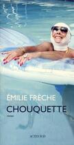 Couverture du livre « Chouquette » de Emilie Frèche aux éditions Ditions Actes Sud