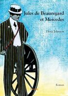 Couverture du livre « Jules de Beauregard et Mercedes » de Denis Johnson aux éditions Edilivre