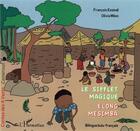 Couverture du livre « Le sifflet magique : Élong mesimba - À partir de 6 ans » de Essindi Francois et Olivia Milon aux éditions L'harmattan