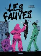 Couverture du livre « Les Fauves » de Aurelle Gaillard et Francesca Marinelli aux éditions Glenat