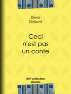 Couverture du livre « Ceci n'est pas un conte » de Denis Diderot aux éditions Bnf Collection