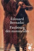 Couverture du livre « Faubourg des minuscules » de Edouard Bernadac aux éditions Heloise D'ormesson