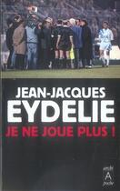 Couverture du livre « Je ne joue plus ! » de Jean-Jacques Eydelie aux éditions Archipoche