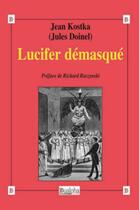 Couverture du livre « Lucifer démasqué » de Jean Kostka aux éditions Dualpha