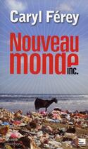 Couverture du livre « Nouveau monde inc » de Ferey Caryl aux éditions La Tengo