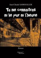 Couverture du livre « Tu ne connaitras ni jour ni l'heure » de Samouiller aux éditions Baudelaire