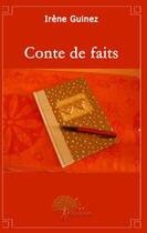 Couverture du livre « Conte de faits » de Irene Guinez aux éditions Edilivre