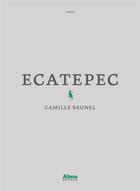 Couverture du livre « Ecatepec » de Camille Brunel aux éditions Alma Editeur