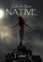 Couverture du livre « Native » de Gala De Spax aux éditions Sharon Kena