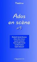 Couverture du livre « Ados en scene n 3 » de  aux éditions L'agapante & Cie