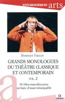 Couverture du livre « Grands monologues du théâtre classique et contemporain v.2 (3e édition) » de Dominique Taralon aux éditions Gremese