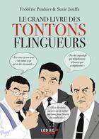 Couverture du livre « Le grand livre des tontons flingueurs » de Frederic Pouhier et Susie Jouffa aux éditions Leduc Humour
