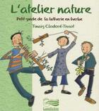 Couverture du livre « L'Atelier Nature » de Tinaig Clodore-Tisso aux éditions Lugdivine