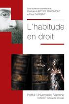 Couverture du livre « L'habitude en droit » de Clotilde Aubry De Maromont et Fleur Dargent aux éditions Institut Universitaire Varenne