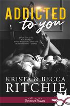 Couverture du livre « Addictions t.1 ; addicted to you » de Kristas Ritchie et Becca Ritchie aux éditions Collection Infinity