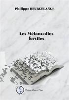 Couverture du livre « Les mélancolies fertiles » de Philippe Heurcelance aux éditions Lignes Et Pages